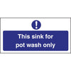 Vogue This Sink For Pot Wash Only Sign - L843  Vogue   