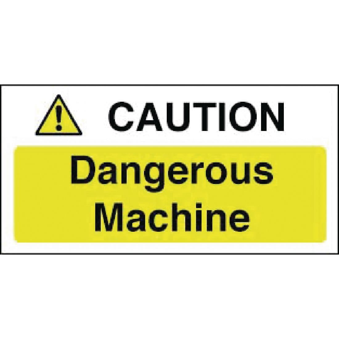 Caution Dangerous Machine Sign - Y912 – Empire Supplies