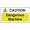 Caution Dangerous Machine Sign - Y912  Vogue   